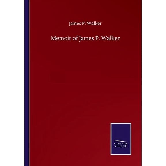 Memoir of James P. Walker (Paperback)