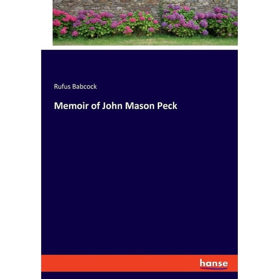 Memoir of John Mason Peck, (Paperback)