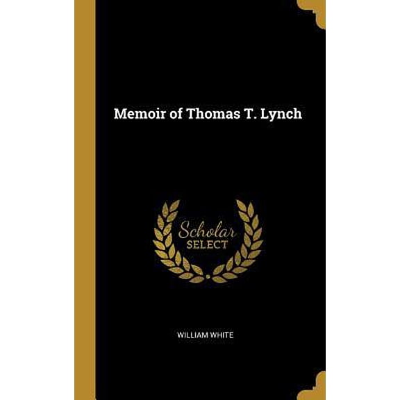 Memoir of Thomas T. Lynch Hardcover