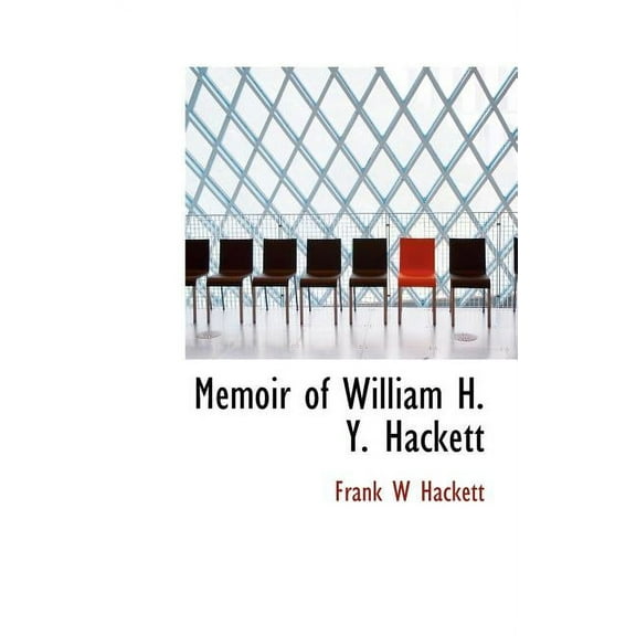 Memoir of William H. Y. Hackett (Hardcover)