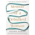 thumbnail image 1 of Pre-Owned Memoir of a Debulked Woman: Enduring Ovarian Cancer (Hardcover) 0393073254 9780393073256, 1 of 1