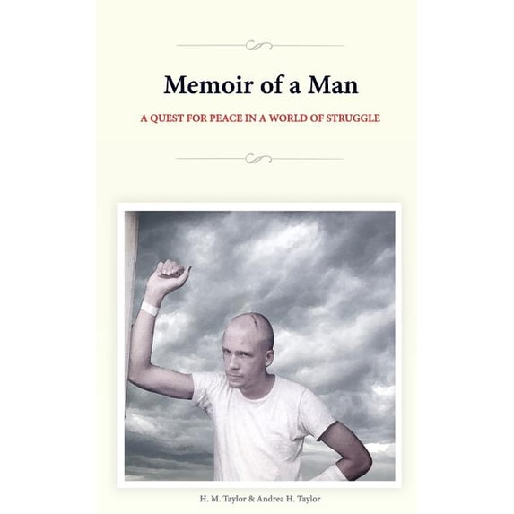 Memoir of a Man : A Quest for Peace in a World of Struggle (Paperback)