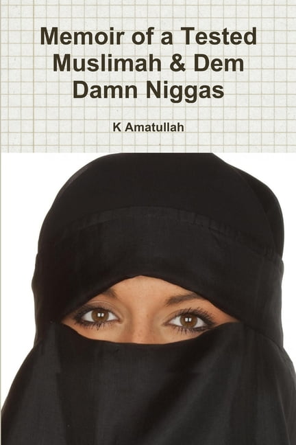 Memoir of a Tested Muslimah & Dem Damn Niggas (Paperback)