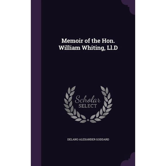 Memoir of the Hon. William Whiting, Ll.D (Hardcover)