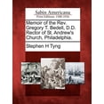 thumbnail image 1 of Memoir of the REV. Gregory T. Bedell, D.D. Rector of St. Andrew's Church, Philadelphia., (Paperback), 1 of 1