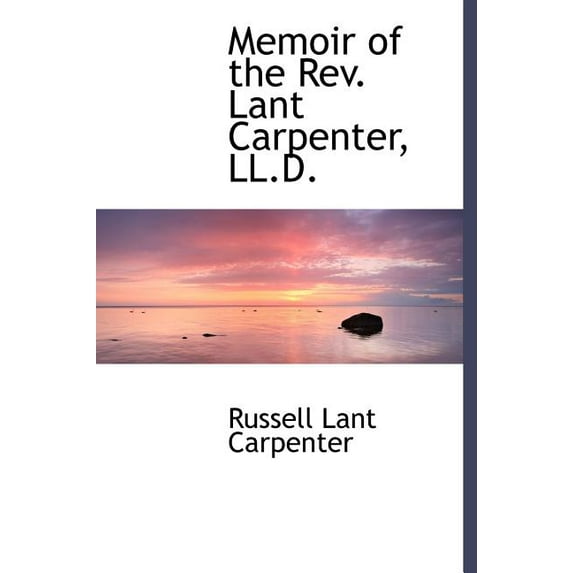 Memoir of the Rev. Lant Carpenter, LL.D. (Large Print) (Hardcover)