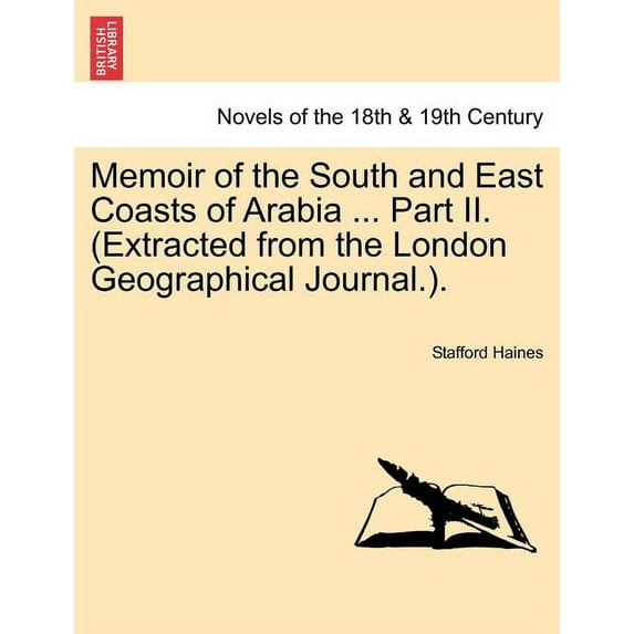 Memoir of the South and East Coasts of Arabia ... Part II. (Extracted from the London Geographical Journal.). (Paperback)