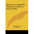 thumbnail image 1 of Memoire A L'Appui Du Projet De Loi Sur Les Prisons (1845) (Paperback), 1 of 1