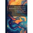 thumbnail image 1 of Memoire Sur Le Movement Des Fluides Dans Les Tubes Capillaires ...... (Paperback), 1 of 1