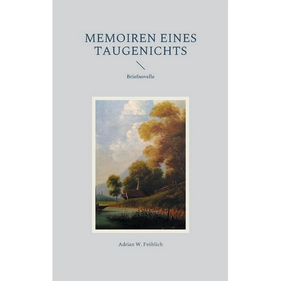 Memoiren eines Taugenichts: Briefnovelle, (Paperback)
