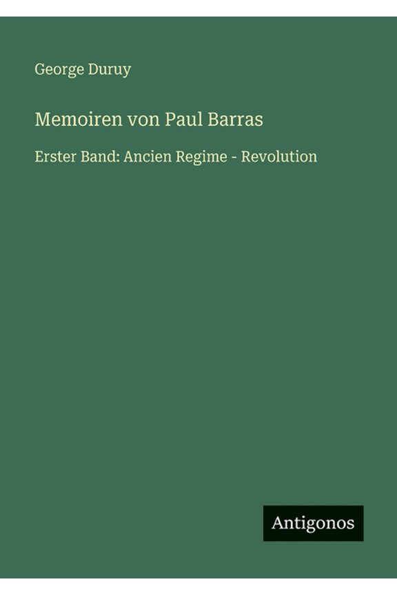 Memoiren von Paul Barras: Erster Band: Ancien Regime - Revolution, (Paperback)