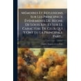 thumbnail image 1 of Mémoires Et Réflexions Sur Les Principaux Événements Du Règne De Louis Xiv, Et Sur Le Caractère De Ceux Qui Y Ont Eu La Principale Part... (Paperback), 1 of 1