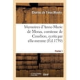 thumbnail image 1 of Memoires d'Anne-Marie de Moras, Comtesse de Courbon, Ecrits Par Elle-Mesme. Partie 1 (Paperback), 1 of 1