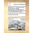 thumbnail image 1 of Memoirs of ****. Commonly Known by the Name of George Psalmanazar; A Reputed Native of Formosa. Written by Himself in Order to Be Published After His Death. ... (Paperback), 1 of 1
