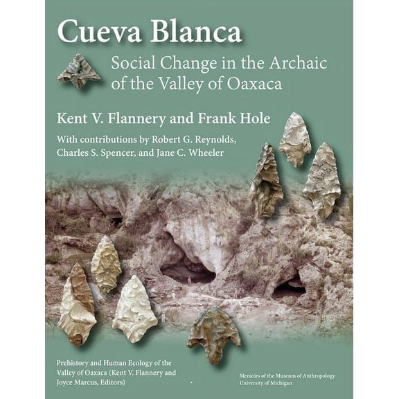 Memoirs: Cueva Blanca : Social Change in the Archaic of the Valley of Oaxaca (Series #60) (Paperback)