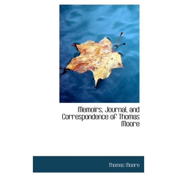 Memoirs, Journal, and Correspondence of Thomas Moore (Hardcover)