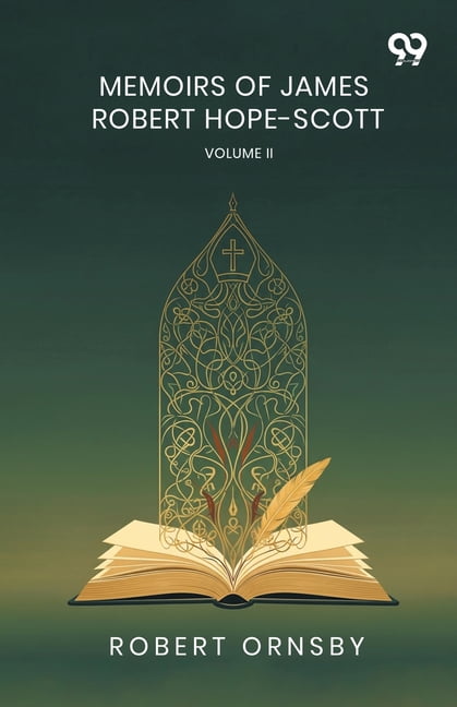 Memoirs Of James Robert Hope-Scott: Volume II, (Paperback)