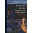 thumbnail image 1 of Memoirs Of Lucien Bonaparte, Prince Of Canino; Volume 1 (Paperback), 1 of 1