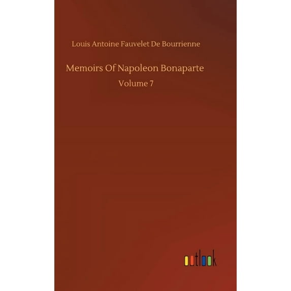 Memoirs Of Napoleon Bonaparte (Hardcover)