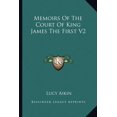 thumbnail image 1 of Memoirs Of The Court Of King James The First V2 (Paperback), 1 of 1