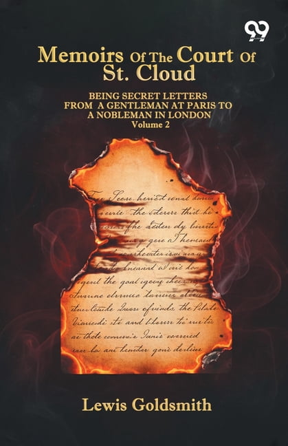 Memoirs Of The Court Of St. Cloud: Being Secret Letters From A Gentleman At Paris To A Nobleman In London Volume 2, (Paperback)