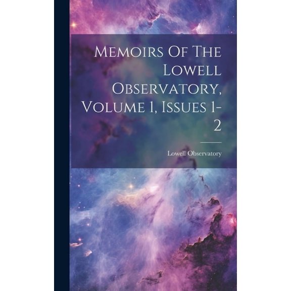 Memoirs Of The Lowell Observatory, Volume 1, Issues 1-2 (Hardcover)