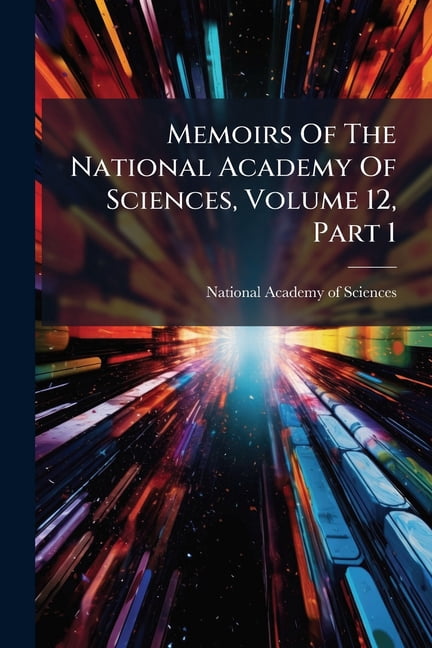 Memoirs Of The National Academy Of Sciences, Volume 12, Part 1 (Paperback)