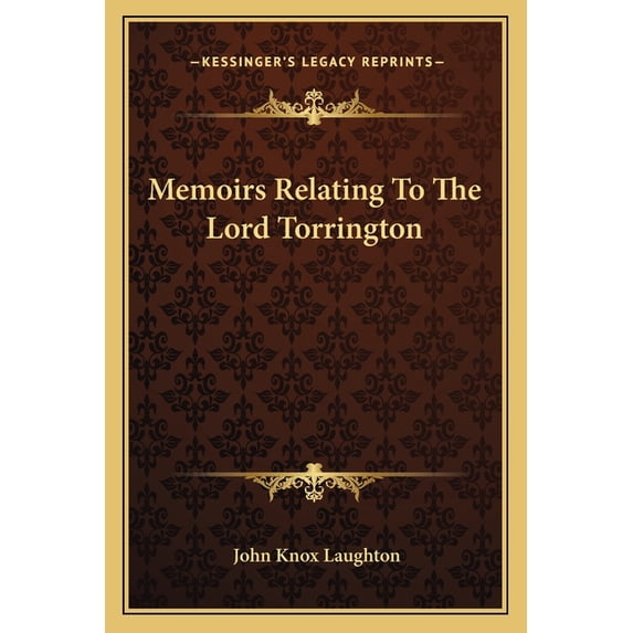 Memoirs Relating To The Lord Torrington (Paperback)