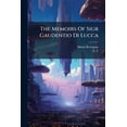 thumbnail image 1 of The Memoirs Of Sigr Gaudentio Di Lucca : Taken From His Confession And Examination Before The Fathers Of The Inquisition At Bologna In Italy. Making A Discovery Of An Unknown Country In The Midst Of The Vast Deserts Of Africa, As Ancient, Populous, (Paperback), 1 of 1