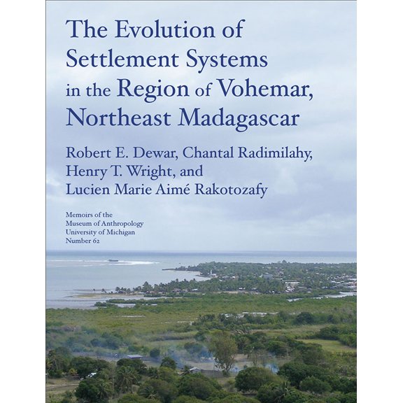 Memoirs: The Evolution of Settlement Systems in the Region of Vohmar, Northeast Madagascar (Series #63) (Paperback)