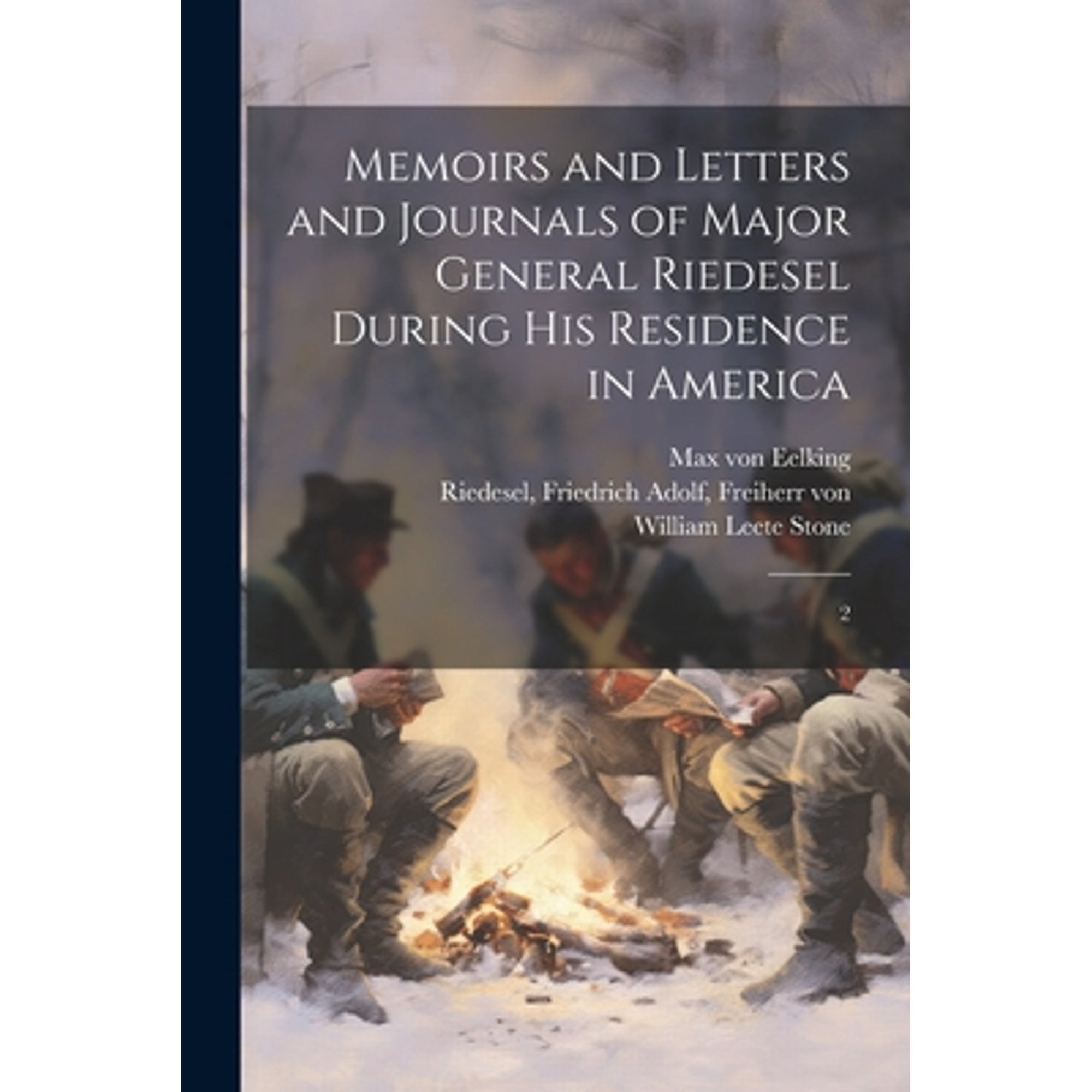 Memoirs and Letters and Journals of Major General Riedesel During his ...