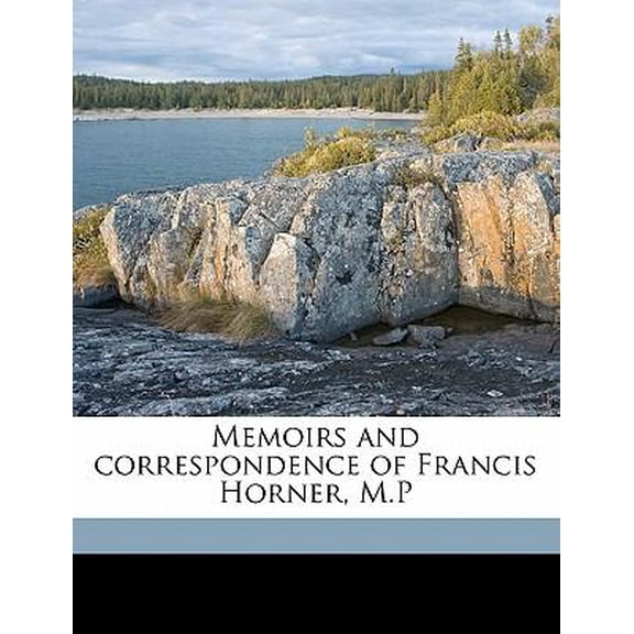 Memoirs and Correspondence of Francis Horner, M.P Volume 2 Paperback