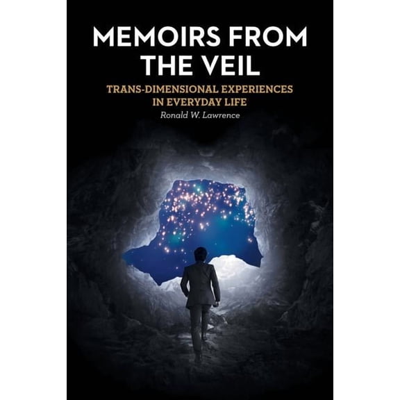 Memoirs from the Veil: Trans-Dimensional Experiences in Everyday Life, (Paperback)