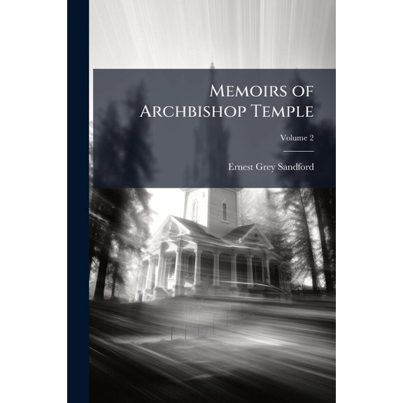 Memoirs of Archbishop Temple; Volume 2 (Paperback)