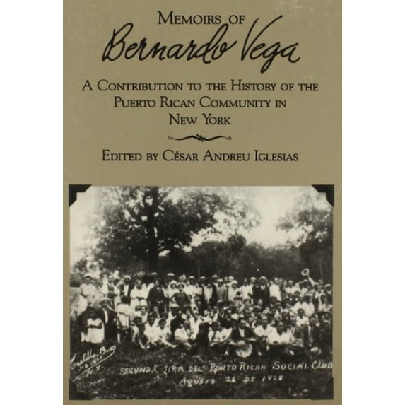 Pre-Owned Memoirs of Bernardo Vega: A Contribution to the History of the Puerto Rican Community in New York (Paperback) 0853456569 9780853456568