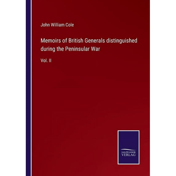 Memoirs of British Generals distinguished during the Peninsular War: Vol. II, (Paperback)