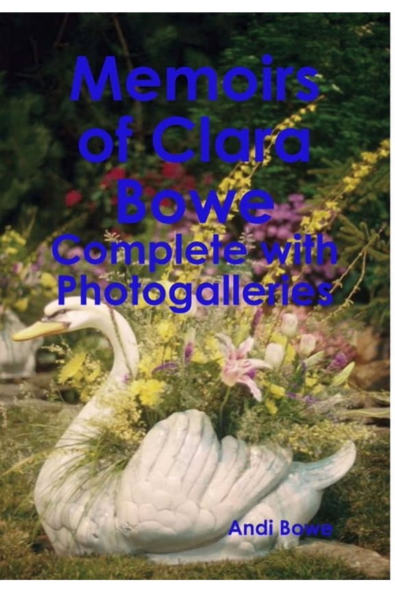 Memoirs of Clara Bowe: Complete with Photogalleries, (Hardcover)