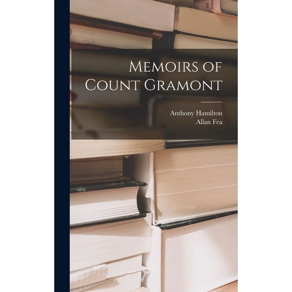 Memoirs of Count Gramont (Hardcover)