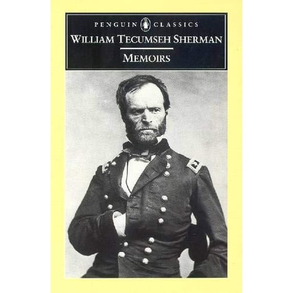 Pre-Owned Memoirs of General William Tecumseh Sherman (Penguin Classics) (Paperback) 0140437983 9780140437980