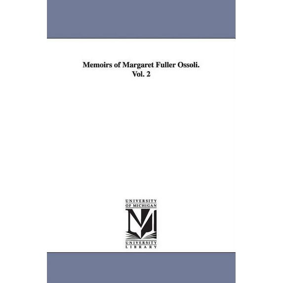 Memoirs of Margaret Fuller Ossoli.Vol. 2, (Paperback)