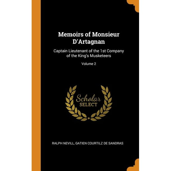 Memoirs of Monsieur D'Artagnan : Captain Lieutenant of the 1st Company of the King's Musketeers; Volume 2 (Hardcover)