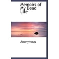 thumbnail image 1 of Memoirs of My Dead Life (Hardcover), 1 of 1