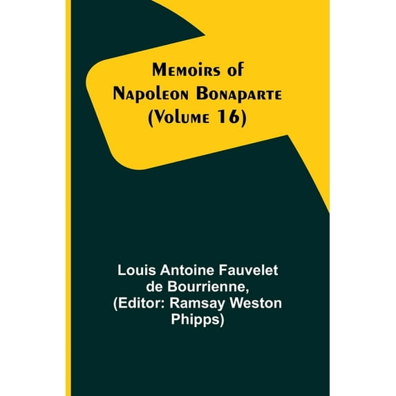 Memoirs of Napoleon Bonaparte (Volume 16), (Paperback)