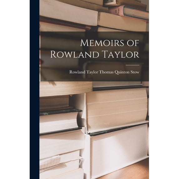 Memoirs of Rowland Taylor, (Paperback)