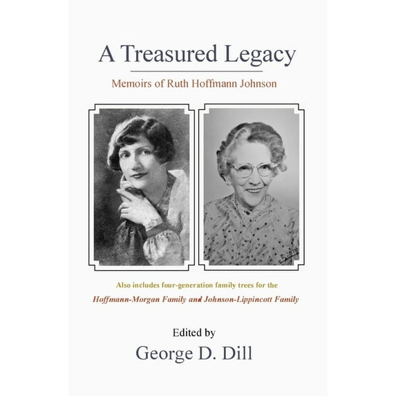 Memoirs of Ruth Hoffmann Johnson: A Treasured Legacy, (Paperback)