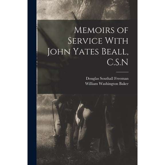 Memoirs of Service With John Yates Beall, C.S.N, (Paperback)