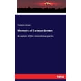 thumbnail image 1 of Memoirs of Tarleton Brown: A captain of the revolutionary army, (Paperback), 1 of 1