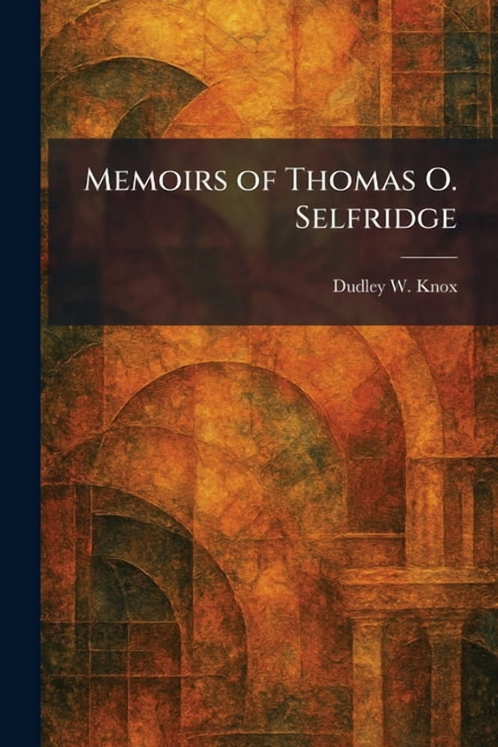 Memoirs of Thomas O. Selfridge, (Paperback)