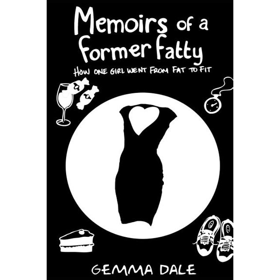 Memoirs of a Former Fatty Paperback Gemma Dale