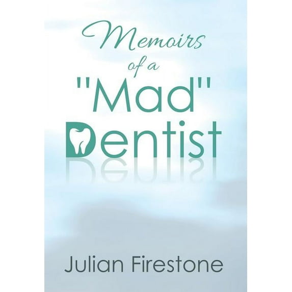 Memoirs of a Mad Dentist